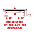 Mini Size Horse Cart Extra Long Axle 3/4" Axle, 3 3/8" Hub